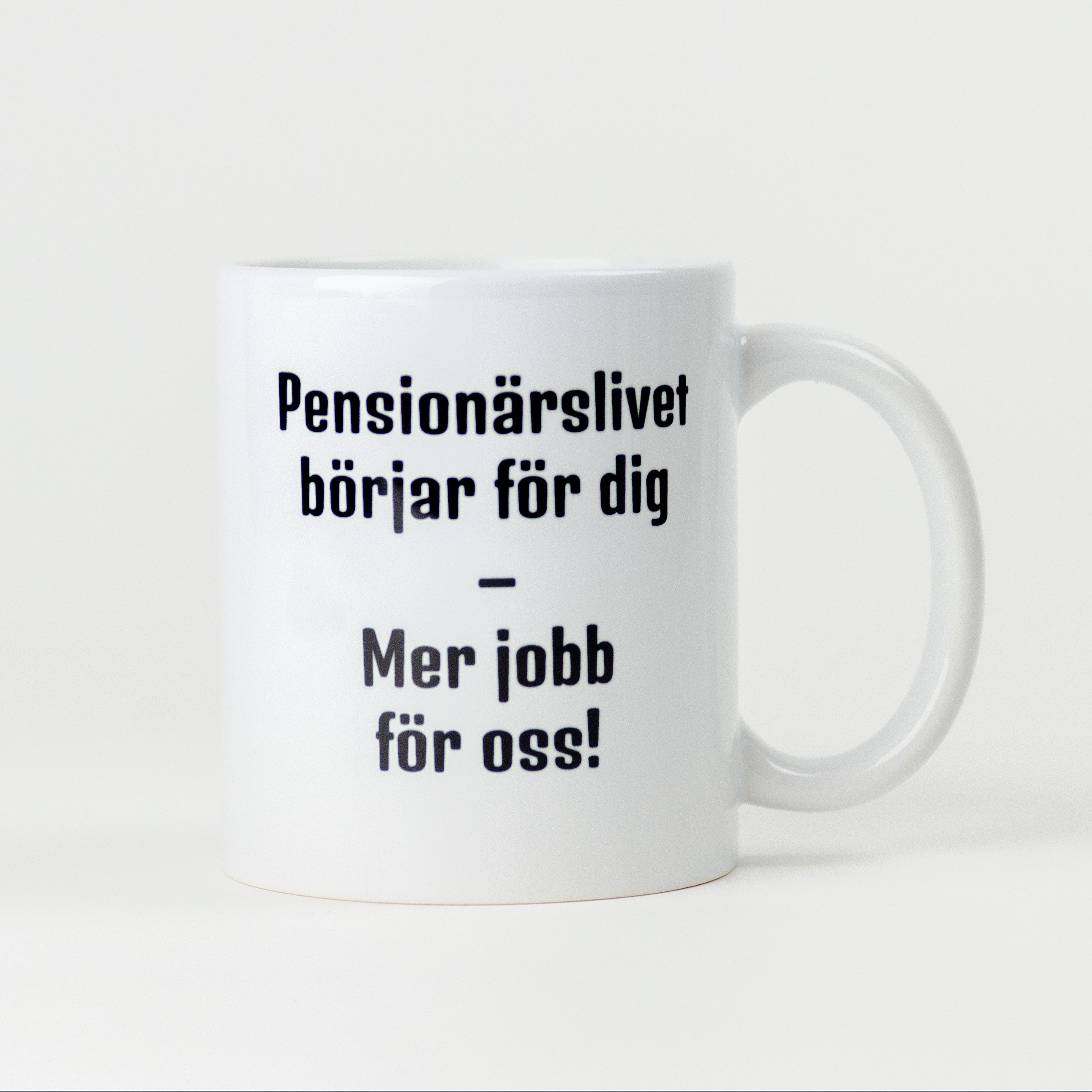 Kaffekopp till pensionär | Pensionärs livet för dig, mer jobb för oss