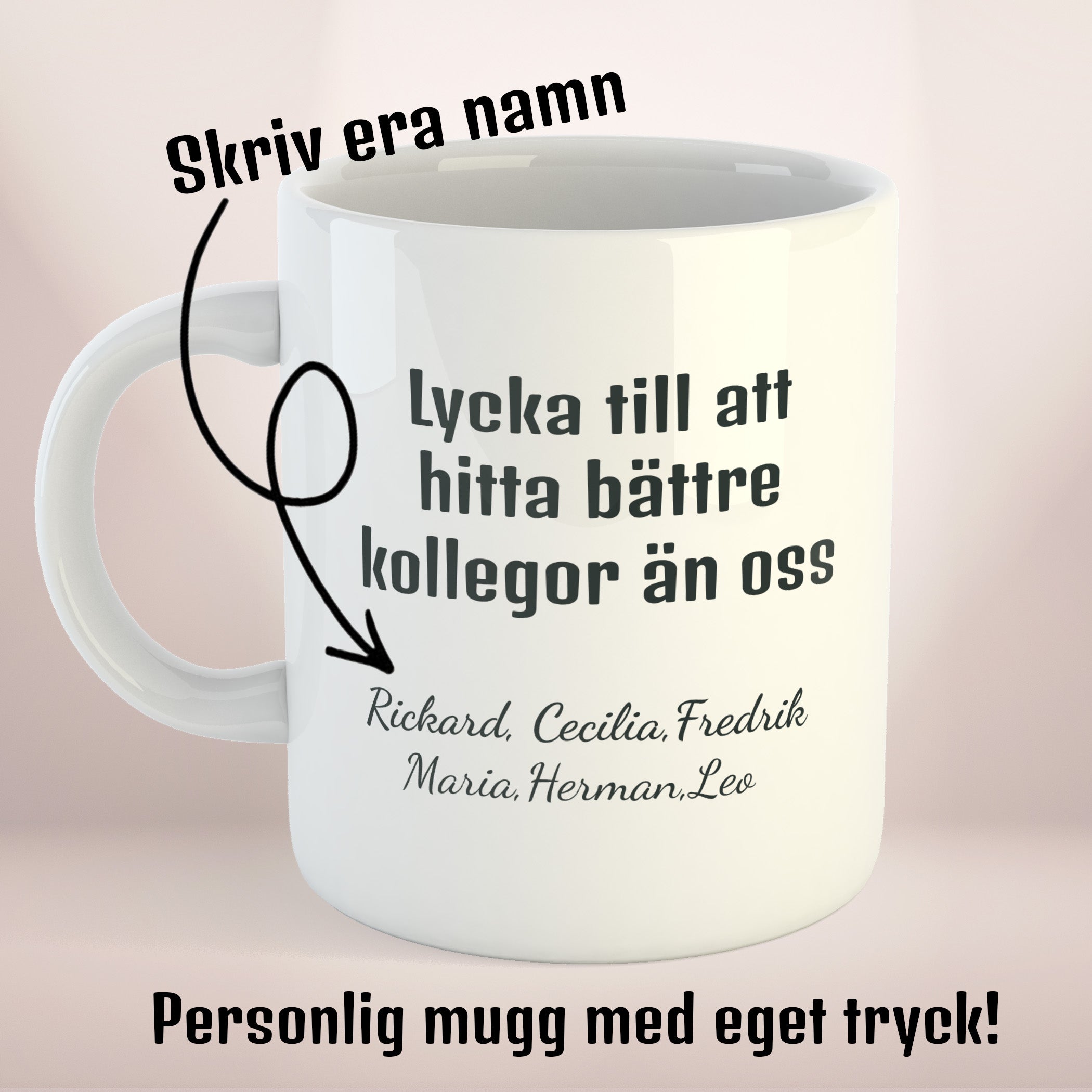 Lycka till att hitta bättre kollegor än oss | Personlig kaffekopp med eget tryck