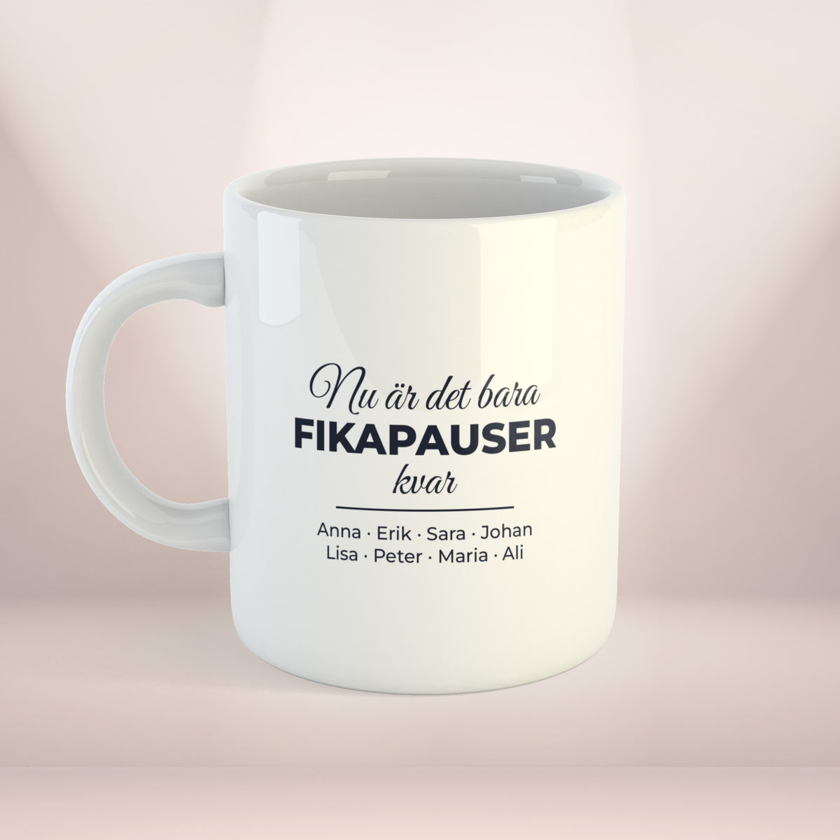 Nu är det bara fikapauser kvar | Personlig kaffekopp med eget tryck