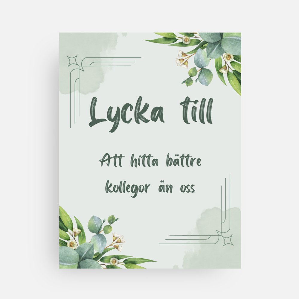 Kort till avtackning kollega " Lycka till att hitta bättre kollegor än oss"  13,9 x 10,7 cm